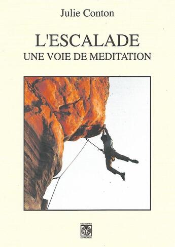 Couverture du livre « L'escalade, une voie de méditation » de Julie Conton aux éditions Memoires Du Monde