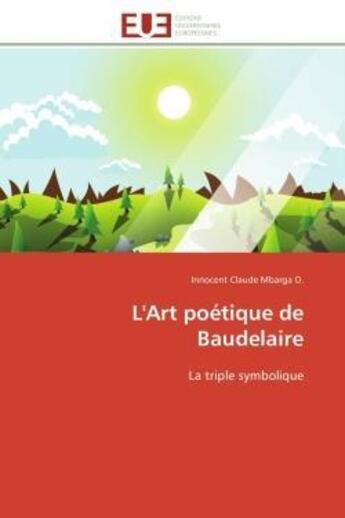 Couverture du livre « L'art poetique de baudelaire - la triple symbolique » de Mbarga O. I C. aux éditions Editions Universitaires Europeennes