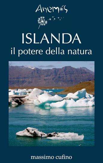 Couverture du livre « ISLANDA il potere della natura » de Anemos aux éditions Massimo Cufino