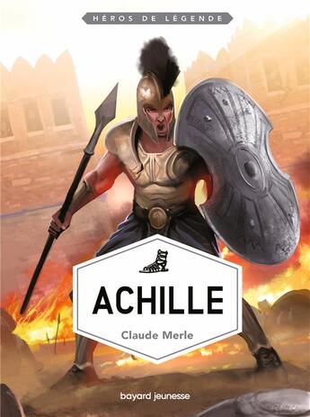 Couverture du livre « Achille » de Claude Merle et Miguel Coimbra aux éditions Bayard Jeunesse