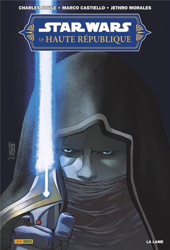 Couverture du livre « Star Wars, la haute république - phase II Tome 1 : La lame » de Charles Soule et Marco Castiello et Jethro Morales aux éditions Panini