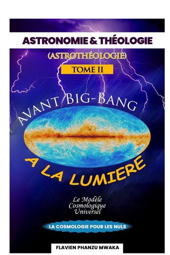 Couverture du livre « Avant Big Bang à la lumière » de Flavien Phanzu Mwaka aux éditions Librinova