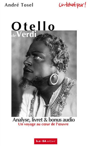 Couverture du livre « Otello de Verdi ; un voyage au coeur de l'oeuvre » de Andre Tosel aux éditions B.a Ba