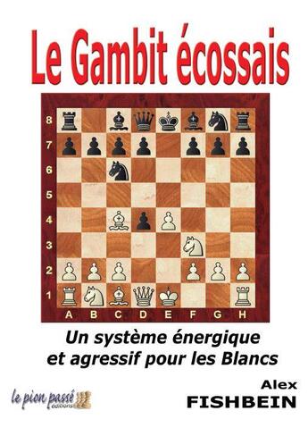 Couverture du livre « Le Gambit écossais » de Fishbein Alex aux éditions Le Pion Passe