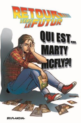 Couverture du livre « Retour vers le futur t.4 : qui est... Marty McFly ?! » de Emma Vieceli et Bob Gale et John Barber aux éditions Flamival