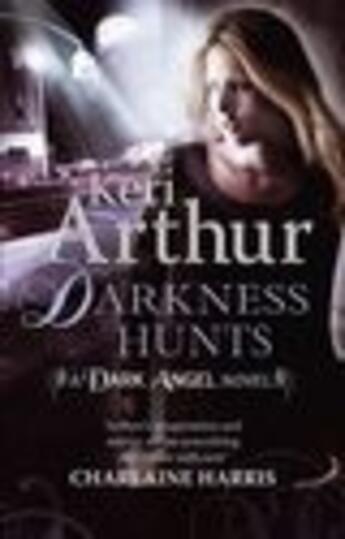 Couverture du livre « Darkness Hunts » de Keri Arthur aux éditions Little Brown Book Group Digital