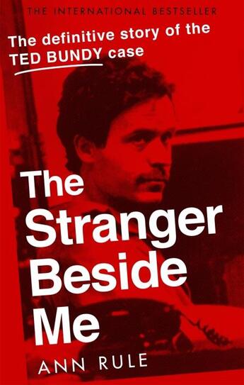 Couverture du livre « THE STRANGER BESIDE ME - THE INSIDE STORY OF SERIAL KILLER TED BUNDY (NEW EDITION) » de Ann Rule aux éditions Sphere