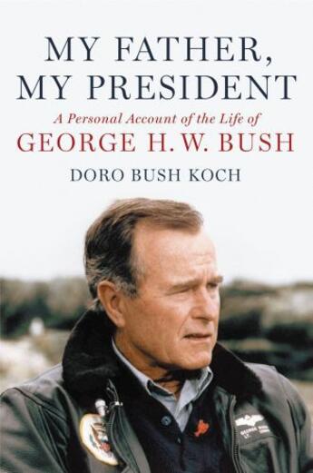 Couverture du livre « My Father, My President » de Koch Doro Bush aux éditions Grand Central Publishing