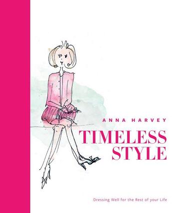 Couverture du livre « Timeless style: dressing well for the rest of you life » de Harvey Anna aux éditions Thames & Hudson