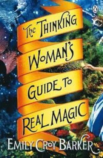 Couverture du livre « Thinking Woman'S Guide To Real Magic, The » de Emily Croy Barker aux éditions Adult Pbs