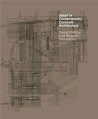 Couverture du livre « Detail in contemporary concrete architecture » de David Phillips aux éditions Laurence King