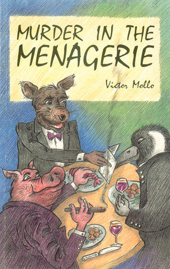 Couverture du livre « Murder in the Menagerie » de Mollo Victor aux éditions Pavilion Books Company Limited