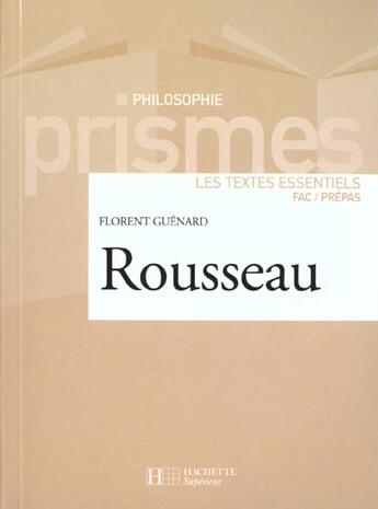 Couverture du livre « Rousseau - les textes essentiels » de Florent Guenard aux éditions Hachette Education