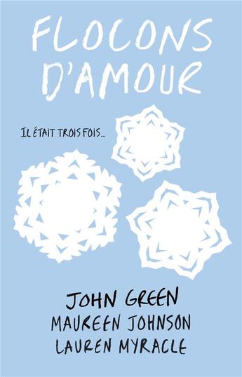 Couverture du livre « Flocons d'amour » de Maureen Johnson et Lauren Mynecle et John Green aux éditions Hachette Romans