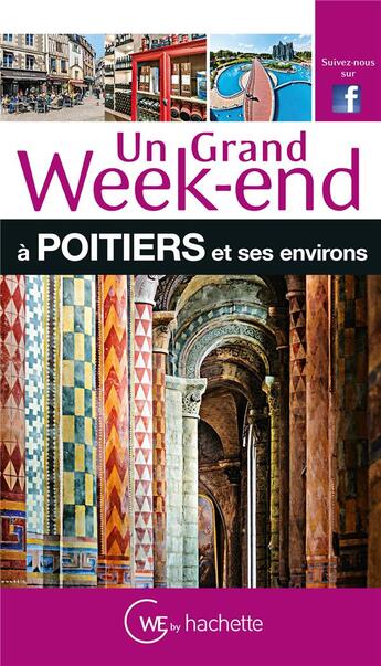 Couverture du livre « Un grand week-end ; à Poitiers et ses environs » de  aux éditions Hachette Tourisme
