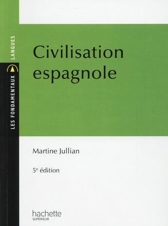 Couverture du livre « Civilisation espagnole » de Martine Jullian aux éditions Hachette Education