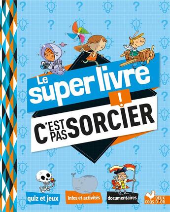 Couverture du livre « Le super livre c'est pas sorcier » de  aux éditions Deux Coqs D'or