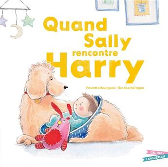 Couverture du livre « Quand Sally rencontre Harry » de Paulette Bourgeois et Brooke Kerrigan aux éditions Gautier Languereau