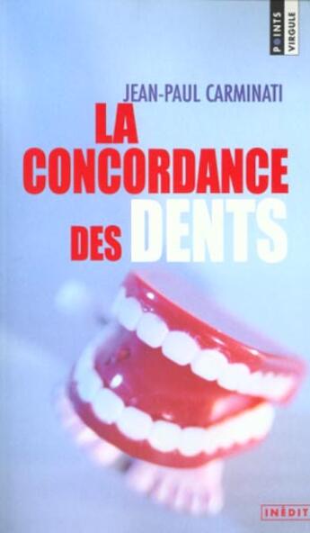 Couverture du livre « La concordance des dents » de Jean-Paul Carminati aux éditions Points