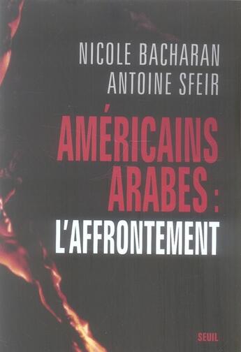 Couverture du livre « Américains, Arabes : l'affrontement » de Antoine Sfeir et Nicole Bacharan aux éditions Seuil