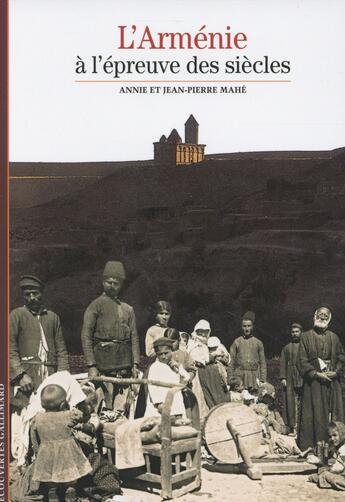 Couverture du livre « L'armenie a l'epreuve des siecles » de Anne Mahe et Jean-Pierre Mahe aux éditions Gallimard