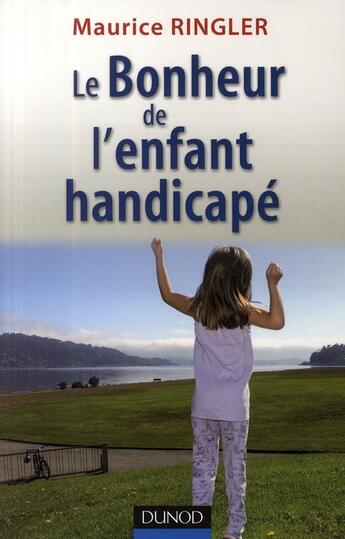 Couverture du livre « Le bonheur de l'enfant handicapé » de Ringler-M aux éditions Dunod