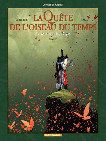 Couverture du livre « La quête de l'oiseau du temps - avant la quête Tome 3 : la voie du Rige » de Regis Loisel et Vincent Mallie et Serge Le Tendre aux éditions Dargaud