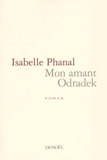 Couverture du livre « Mon amant Odradek » de Isabelle Phanal aux éditions Denoel