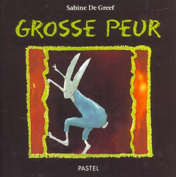 Couverture du livre « Grosse peur » de Sabine De Greef aux éditions Ecole Des Loisirs