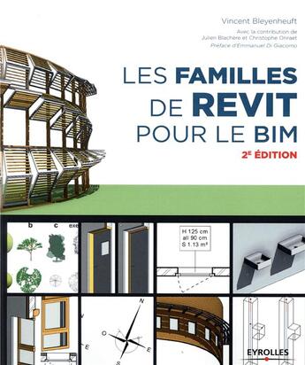 Couverture du livre « Les familles de Revit pour le BIM (2e édition) » de Vincent Bleyenheuft aux éditions Eyrolles