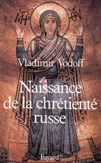 Couverture du livre « Naissance de la chrétiente russe » de Vladimir Vodoff aux éditions Fayard