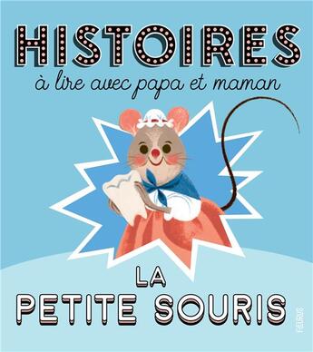 Couverture du livre « Histoires à lire avec papa et maman : la petite souris » de Emmanuelle Lepetit et Annette Marnat aux éditions Fleurus