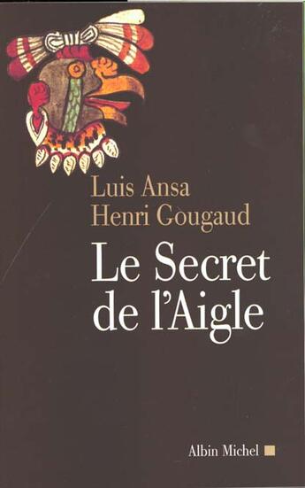 Couverture du livre « Le secret de l'aigle » de Ansa/Gougaud aux éditions Albin Michel