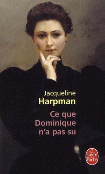 Couverture du livre « Ce que Dominique n'a pas su » de Jacqueline Harpman aux éditions Le Livre De Poche