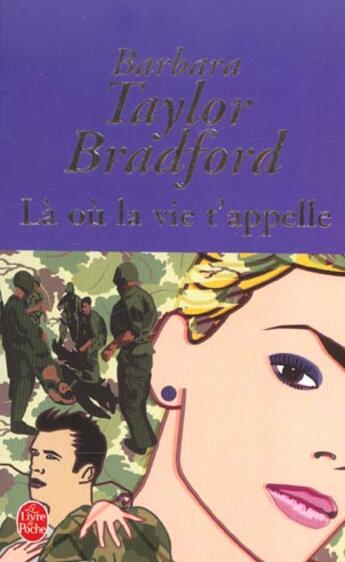 Couverture du livre « La ou la vie t'appelle » de Taylor-Bradford-B aux éditions Le Livre De Poche