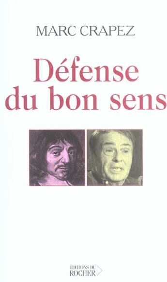 Couverture du livre « Defense du bon sens - ou la controverse du sens commun » de Marc Crapez aux éditions Rocher