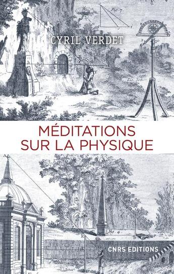 Couverture du livre « Méditations sur la physique » de Cyril Verdet aux éditions Cnrs