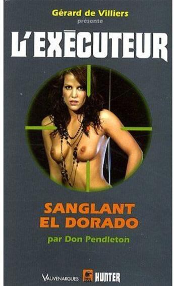 Couverture du livre « L'exécuteur t.261 ; sanglant el dorado » de Don Pendleton aux éditions Vauvenargues