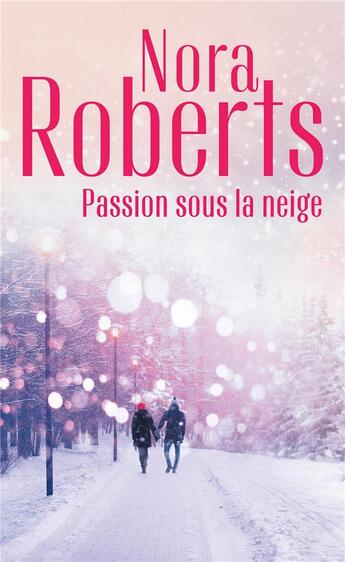 Couverture du livre « Passion sous la neige » de Nora Roberts aux éditions Harlequin