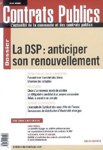 Couverture du livre « REVUE ACTUALITE COMMANDE CONTRATS PUBLICS n.88 ; la DSP : anticiper son renouvellement » de  aux éditions Le Moniteur