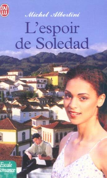 Couverture du livre « L'espoir de soledad » de Michel Albertini aux éditions J'ai Lu