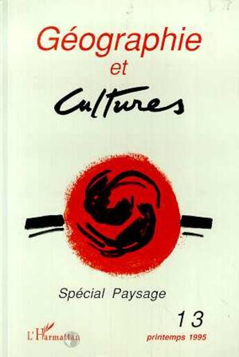 Couverture du livre « Géographie et cultures n°13 : Spécial paysage » de  aux éditions Editions L'harmattan