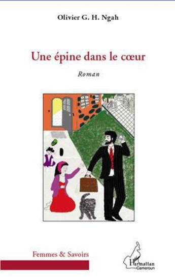 Couverture du livre « Épine dans le coeur » de Olivier G. H. Ngah aux éditions L'harmattan