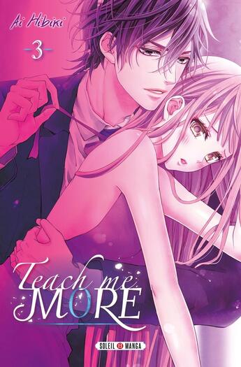 Couverture du livre « Teach me more Tome 3 » de Ai Hibiki aux éditions Soleil