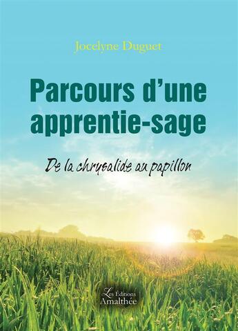 Couverture du livre « Parcours d'une apprentie-sage » de Jocelyne Duguet aux éditions Amalthee