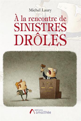 Couverture du livre « À la rencontre de sinistres drôles » de Michel Laury aux éditions Amalthee