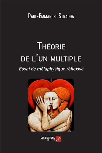 Couverture du livre « Théorie de l'un multiple » de Paul-Emmanuel Stradda aux éditions Editions Du Net