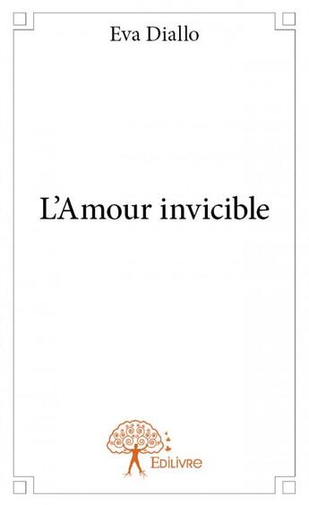 Couverture du livre « L'amour invisible » de Eva Diallo aux éditions Edilivre