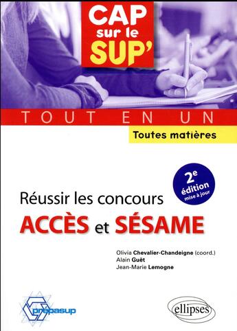 Couverture du livre « Réussir les concours Accès et Sésame ; tout en un ; toutes matières (2e édition) » de Alain Guet et Olivia Chevalier-Chandeigne et Jean-Marie Lemogne aux éditions Ellipses