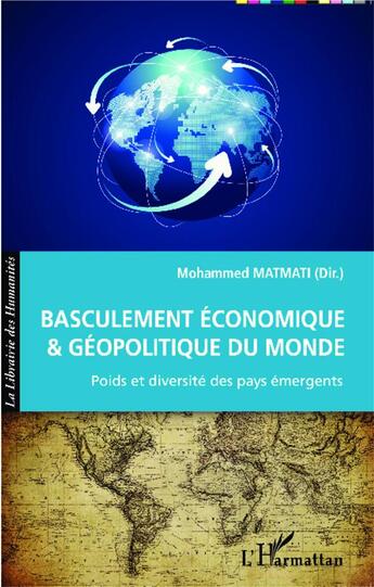 Couverture du livre « Basculement economique et geopolitique du monde poids et diversite des pays emergents » de Mohammed Matmati aux éditions L'harmattan